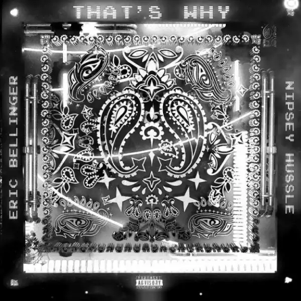 Eric Bellinger - That’s Why Ft. Nipsey Hussle
